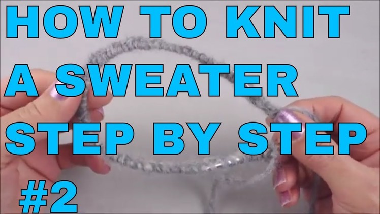 How to Knit a Sweater for Beginners step by step #2