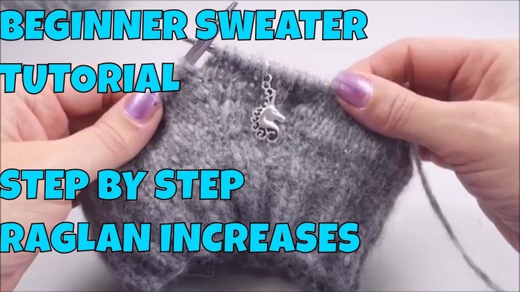 How to Knit a Sweater for Beginners #4 Raglan Increases