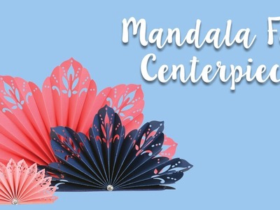 How To Make a Mandala Fan Table Setting | Sizzix