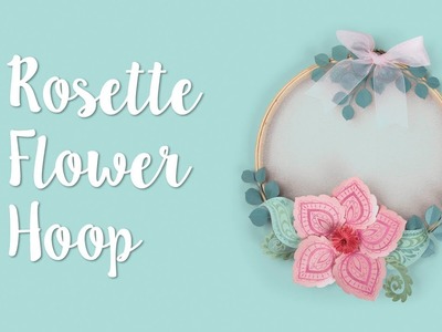 How to Make a Rosette Flower Hoop!