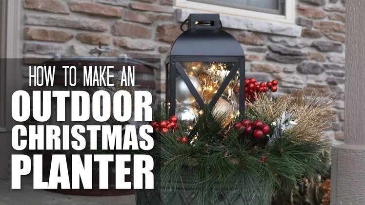 How to Make an Outdoor Christmas Planter with a Lantern and Lights