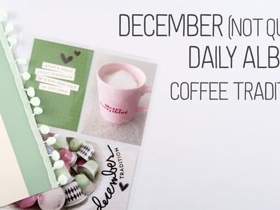 December (not quite) Daily. Coffee Tradition. How to add ephemera to your album