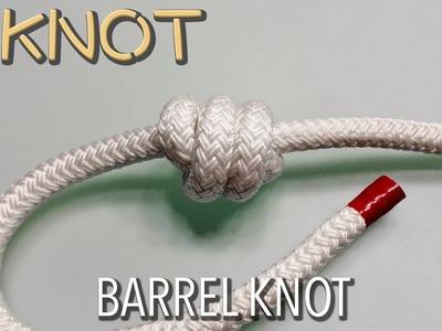 How to Tie a Barrel Knot