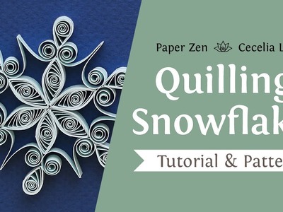Quilling Snowflakes - Free Pattern and How To Tutorial