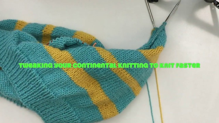 Tweak your continental style knitting for speed.