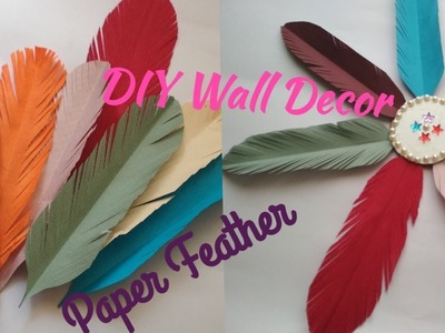 Wall Decor using paper Feather. Wall Decoration ideas. How to make Paper feathers.DIY Handmade