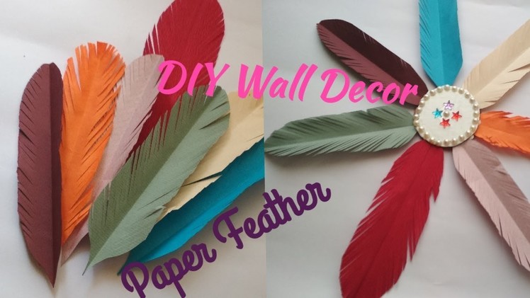 Wall Decor using paper Feather. Wall Decoration ideas. How to make Paper feathers.DIY Handmade