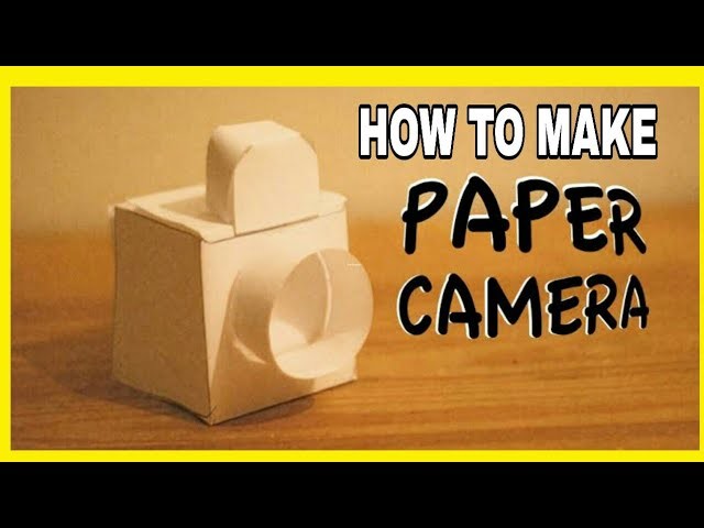 HOW TO MAKE PAPER CAMERA