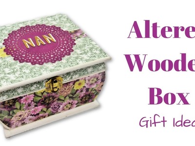 Altered Wooden Box | Gift Idea | Mixed Up Craft