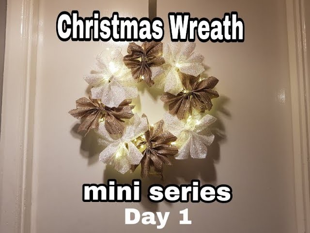 Christmas Wreath making Mini Series - Day 1 of 3