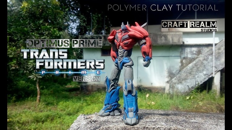 OPTIMUS PRIME -  MORE THAN MEETS THE EYE |  How to make a polymer clay transfomer optimus prime
