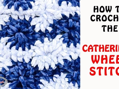 How to Crochet the CATHERINE'S WHEEL STITCH
