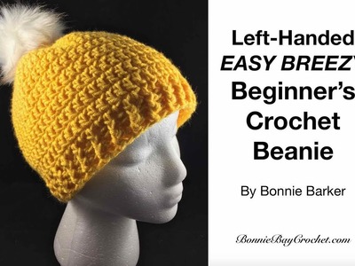 Left-Handed EASY BREEZY Beginner's Crochet Beanie, by Bonnie Barker