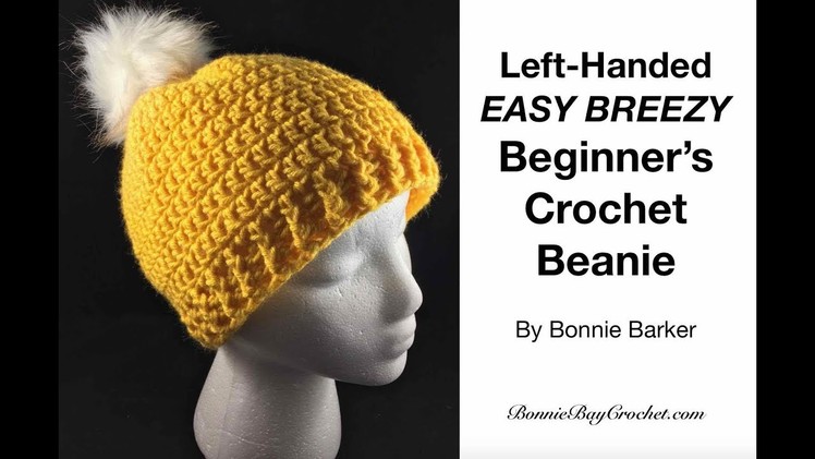 Left-Handed EASY BREEZY Beginner's Crochet Beanie, by Bonnie Barker