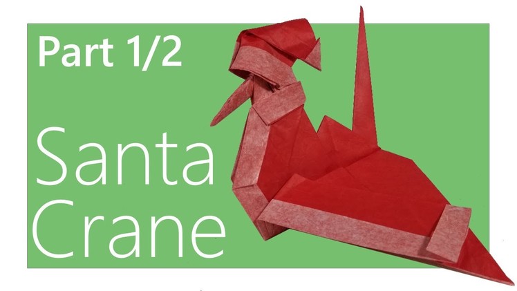 Santa Crane Origami Tutorial ( Arisawa Yuga ) | Part 1.2