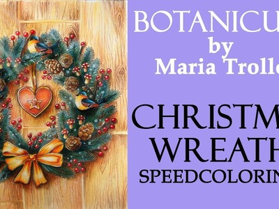 Speedcoloring Christmas wreath in 'Botanicum' by Maria Trolle