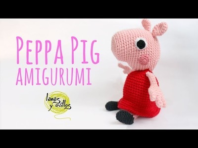 Tutorial Peppa Pig Amigurumi in English | Lanas y Ovillos in English