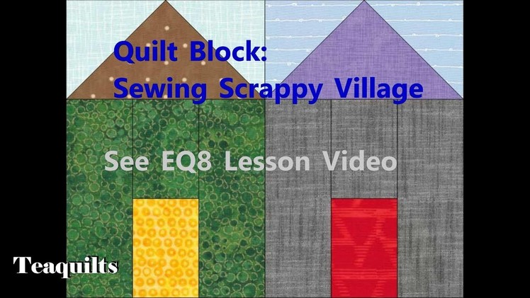 Vlogmas 2018 #23 - Quilt Block:  Scrappy Village Quilt Block - Sewing the block from EQ Lesson