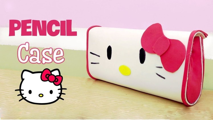 DIY Hello Kitty Pencil Case!