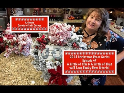 2018 Christmas Decor Series: Ep. #7, A Little of This & A Little of That w.Funky Bow Tutorial