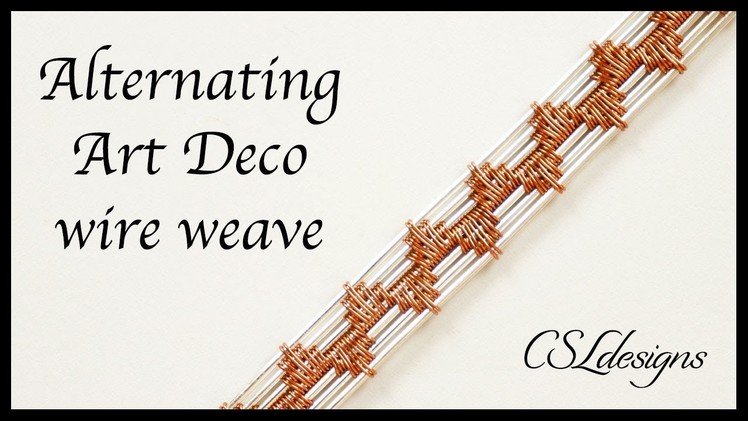 Alternating art deco wire weave ⎮ Wire weaving weries