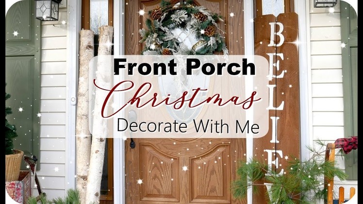 CHRISTMAS DECORATE WITH ME | FRONT PORCH CHRISTMAS DECOR