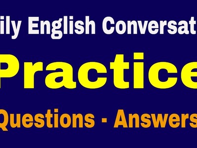 Daily English Conversation Practice Questions and Answers - Improve Vocabulary - Sleep Learning ✔