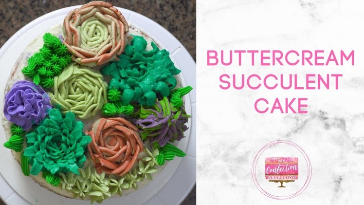 How to Decorate a Buttercream Succulent Cake