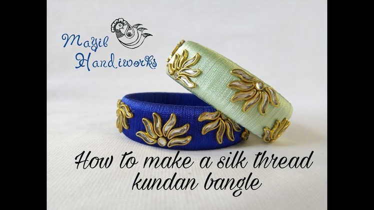 How to make a silk thread kundan bangle. 