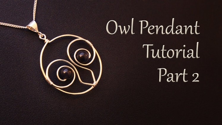 How to Make an Owl Pendant Necklace - Wire Wrapping Tutorial Part 2