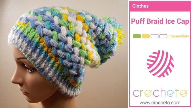 Learn how to Crochet: Puff Braid Ice Cap