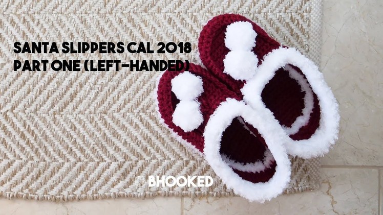 Santa Slippers CAL Part One (Left-handed) - How to Crochet Slippers