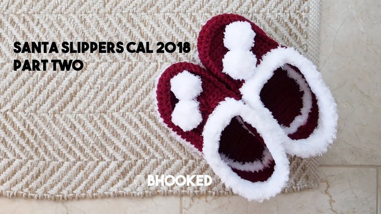 Santa Slippers CAL Part Two - How to Crochet Slippers