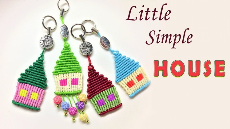 Stir your childhood with Little simple house macrame tutorial - Thắt dây móc khóa hình ngôi nhà nhỏ