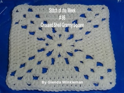 Stitch of the Week # 86 Crossed Shell Granny Square Crochet Tutorial
