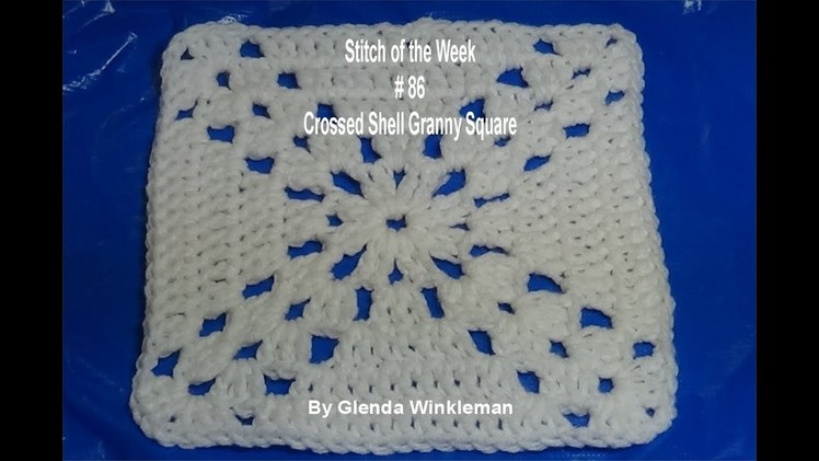 Stitch of the Week # 86 Crossed Shell Granny Square Crochet Tutorial