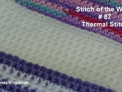 Stitch of the Week # 87 Thermal Stitch - Crochet Tutorial