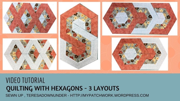 Video tutorial: Quilting with hexagons - 3 ideas