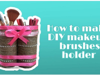 ||How to make DIY makeup brushes holder ||❤|pen stand| ❤|kitchen stand| ❤|tooth brush holder|❤