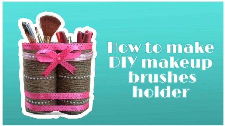 ||How to make DIY makeup brushes holder ||❤|pen stand| ❤|kitchen stand| ❤|tooth brush holder|❤