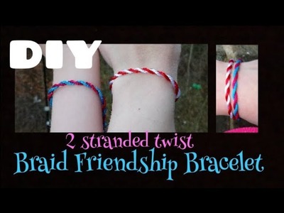 Quick & Easy: 2 Stranded Braid Bracelet Tutorial
