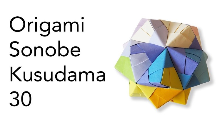 Tutorial for Origami Sonobe Variation Kusudama 30