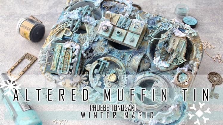 Mixed Media Altered Muffin Tin Step by step tutorial by Phoebe Tonosaki