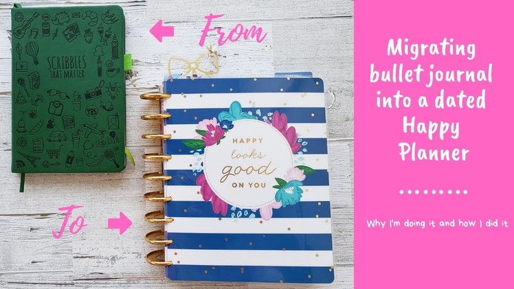 Migrating the Bullet Journal into a Dated Happy Planner | why and how