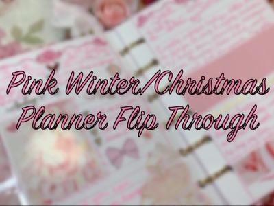 ♡ Pink Christmas. Winter Planner Flip Through! & How I Use My Planner! ♡