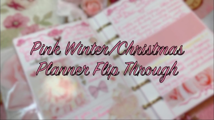 ♡ Pink Christmas. Winter Planner Flip Through! & How I Use My Planner! ♡