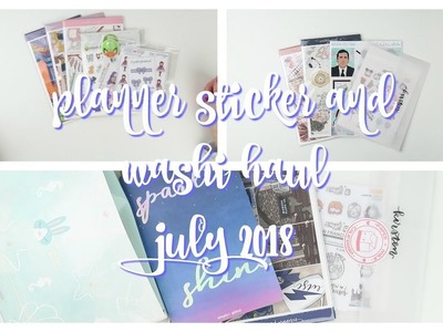 Planner Stickers & Washi Haul | July 2018