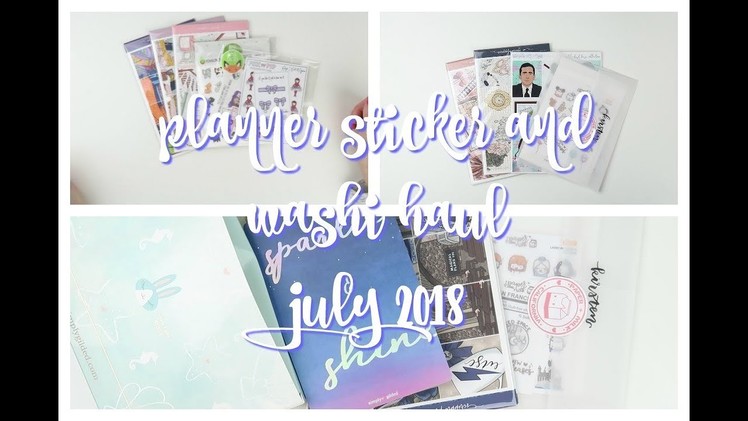 Planner Stickers & Washi Haul | July 2018
