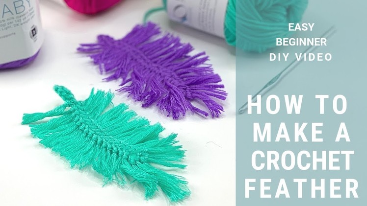 How to Make Easy Beginner DIY Crochet Yarn Feathers