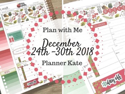 Plan with Me | December 24th - 30th 2018 | Planner Kate & Erin Condren |
